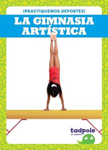 La gimnasia artística (Gymnastics) (Spanish Edition) by Tessa Kenan, 9781636904061