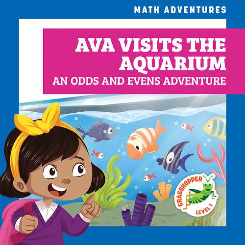 Ava Visits the Aquarium: An Odds and Evens Adventure by Megan Atwood, Amy Zhing, 9781636906232