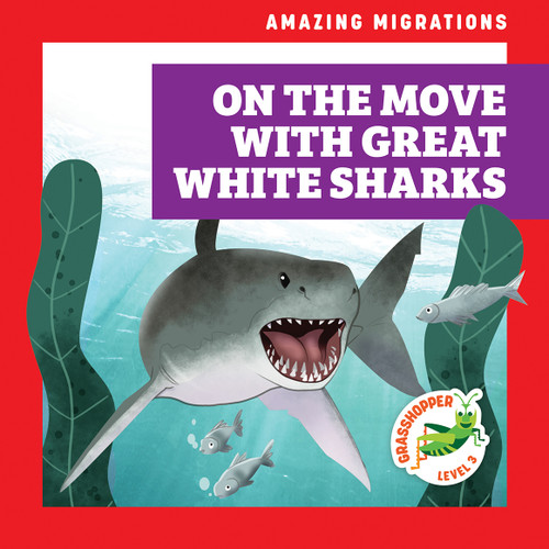 On the Move with Great White Sharks by Rebecca Donnelly, Alan Brown, 9781636908854