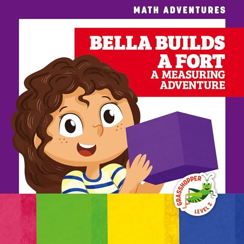 Bella Builds a Fort (A Measuring Adventure) by Elizabeth Everett, Amy Zhing, 9781636908618