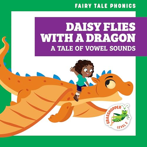 Daisy Flies with a Dragon (A Tale of Vowel Sounds) by Rebecca Donnelly, Carissa Harris, 9798885242691