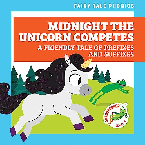 Midnight the Unicorn Competes (A Friendly Tale of Prefixes and Suffixes) by Rebecca Donnelly, Carissa Harris, 9798885246255
