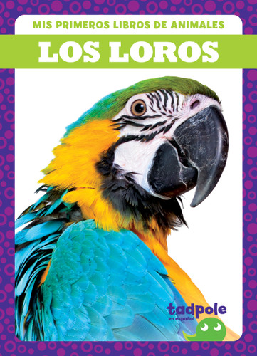 Los loros (Parrots) (Spanish Edition) by Genevieve Nilsen, N/A, 9798885248686