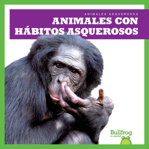 Animales con hábitos asquerosos (Gross Animal Habits) (Spanish Edition) by Katie Chanez, 9798892132848
