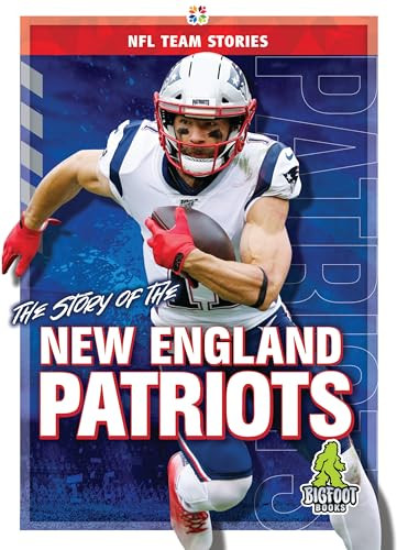 The Story of the New England Patriots - 9781645192381 by Jim Gigliotti, 9781645192381