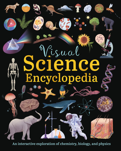 Visual Science Encyclopedia (An Interactive Exploration of Chemistry, Biology and Physics) by Claybourne, 9781398857445