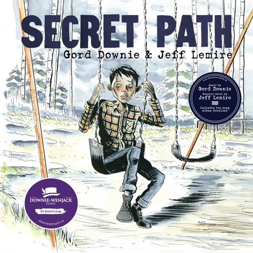 Secret Path by Gord Downie, Jeff Lemire, 9781501155949