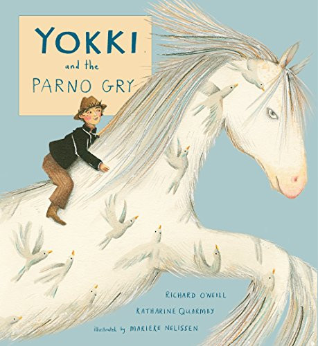Yokki and the Parno Gry - 9781846439261 by Richard O'Neill, Katharine Quarmby, Marieke Nelissen, 9781846439261