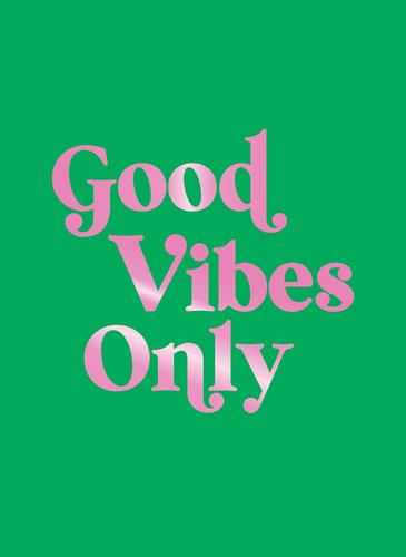 Good Vibes Only (Quotes and Affirmations to Supercharge Your Self-Confidence) (Miniature Edition) - 9781837996582 by Summersdale Publishers, 9781837996582