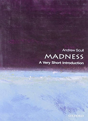 Madness (A Very Short Introduction) by Andrew Scull, 9780199608034