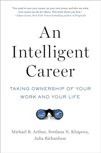 An Intelligent Career (Taking Ownership of Your Work and Your Life) - 9780190866310 by Michael B. Arthur, Svetlana N. Khapova, Julia Richardson, 9780190866310