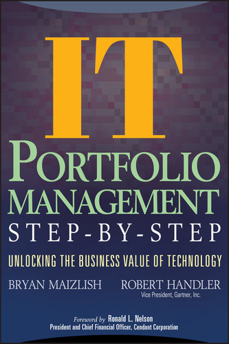 IT (Information Technology) Portfolio Management Step-by-Step (Unlocking the Business Value of Technology) by Bryan Maizlish, Robert Handler, 9780471649847