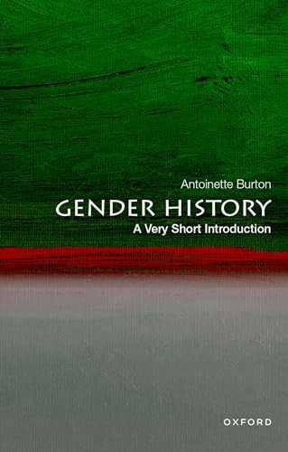 Gender History (A Very Short Introduction) (Miniature Edition) by Antoinette Burton, 9780197587010