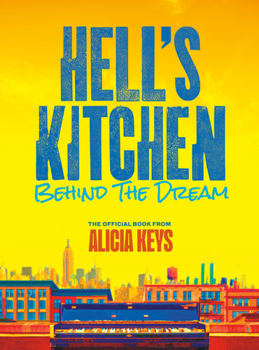 Hell's Kitchen (Behind the Dream) by Alicia Keys, Lise Funderburg, 9798217176809
