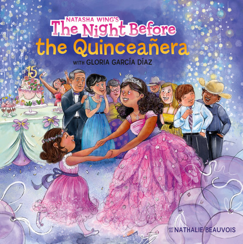 The Night Before the Quinceañera by Natasha Wing, Gloria García Díaz, Nathalie Beauvois, 9798217049394