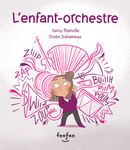 L'enfant-orchestre (French Edition) by Fanny Rainville, Élodie Duhameau, 9782925215745