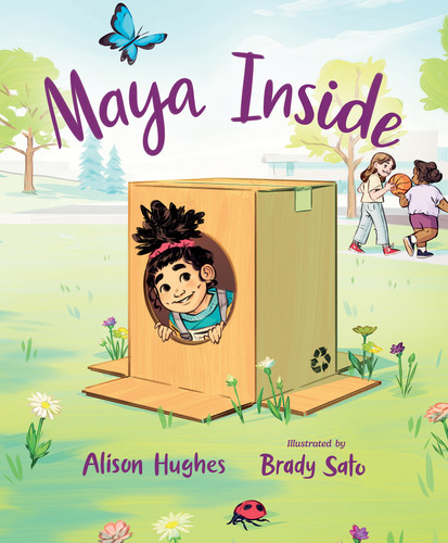 Maya Inside by Alison Hughes, Brady Sato, 9781459839168