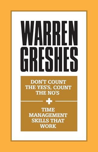 Don't Count the Yes's, Count the No's and Time Management Skills That Work by Warren Greshes, 9781722500214