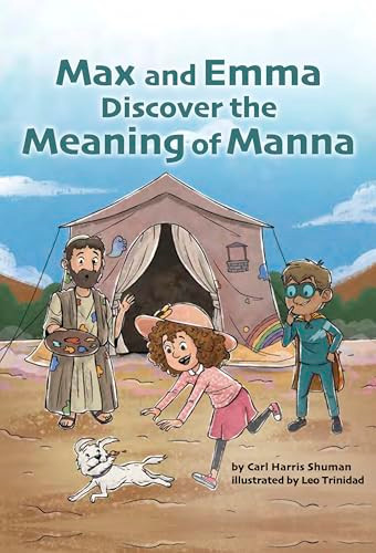 Max and Emma Discover the Meaning of Manna by Carl Harris Shuman, Leo Trinidad, 9781681156699