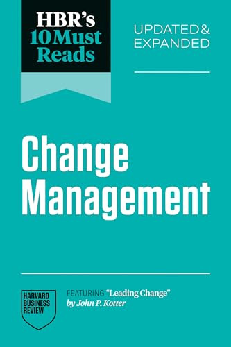 HBR's 10 Must Reads on Change Management, Updated and Expanded (featuring "Leading Change" by John P. Kotter) by Harvard Business Review, John P. Kotter, Frances Frei, Vijay Govindarajan, Antonio Nieto-Rodriguez, 9798892791786