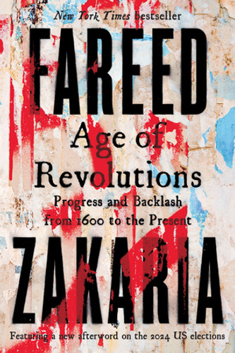 Age of Revolutions (Progress and Backlash from 1600 to the Present) - 9781324105824 by Fareed Zakaria, 9781324105824