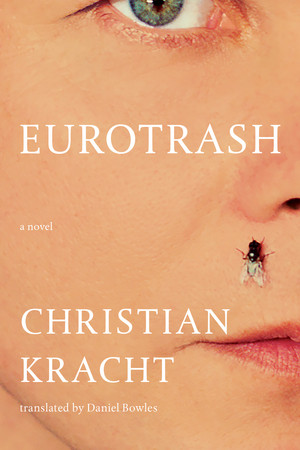 Eurotrash (A Novel) - 9781324097082 by Christian Kracht, Daniel Bowles, 9781324097082