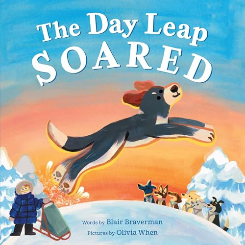 The Day Leap Soared by Blair Braverman, Olivia When, 9780063238053