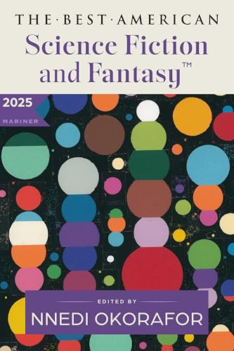 The Best American Science Fiction and Fantasy 2025 by Nnedi Okorafor, John Joseph Adams, 9780063441477