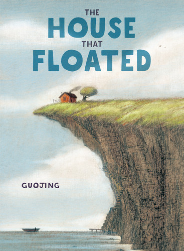 The House That Floated by Guojing, 9780593709061