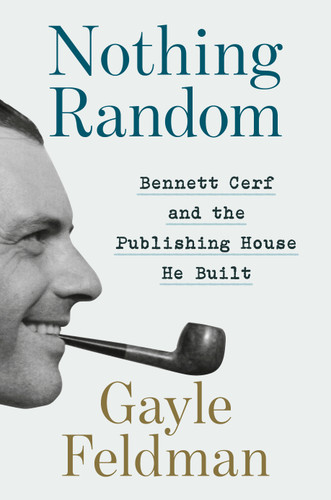 Nothing Random (Bennett Cerf and the Publishing House He Built) by Gayle Feldman, 9781400060276
