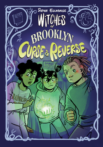 Witches of Brooklyn: Curse and Reverse ((A Graphic Novel)) by Sophie Escabasse, 9780593813430 Witches of Brooklyn: Curse and Reverse ((A Graphic Novel)) by Sophie Escabasse, 9780593813430