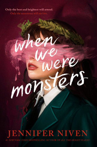 When We Were Monsters by Jennifer Niven, 9781524713027