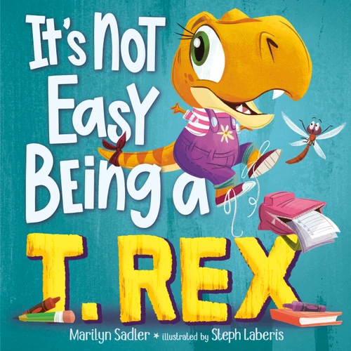 It's Not Easy Being a T. Rex (A Dinosaur Story) by Marilyn Sadler, Stephanie Laberis, 9780593810378