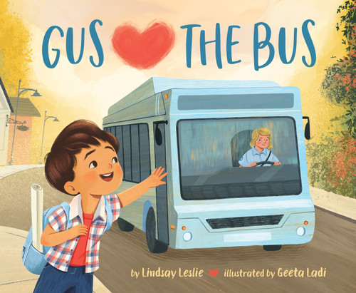 Gus Hearts the Bus by Lindsay Leslie, Geeta Ladi, 9781534113282