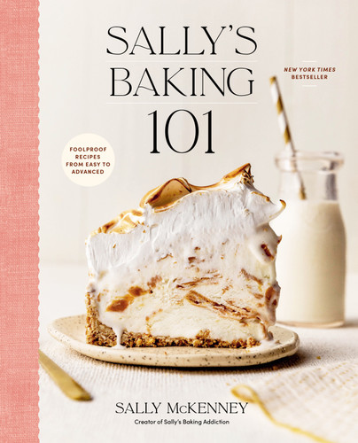Sally's Baking 101 (Foolproof Recipes from Easy to Advanced) by Sally McKenney, 9780593581964