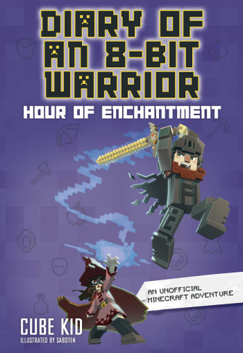 Diary of an 8-Bit Warrior (Hour of Enchantment) by Cube Kid, 9798881603410