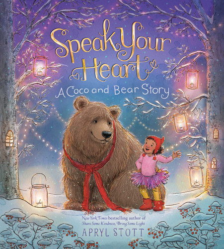 Speak Your Heart (A Coco and Bear Story) by Apryl Stott, Apryl Stott, 9781665921664