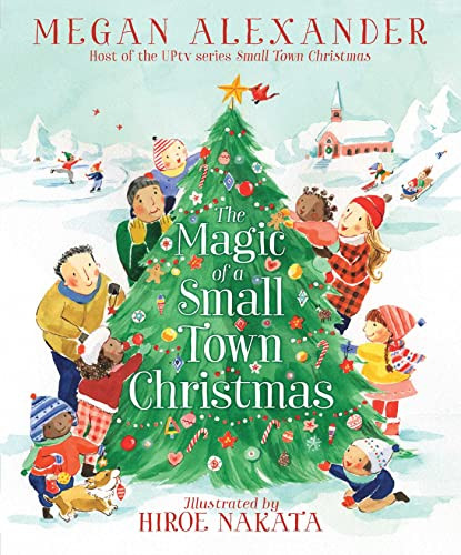 The Magic of a Small Town Christmas - 9781665929813 by Megan Alexander, Hiroe Nakata