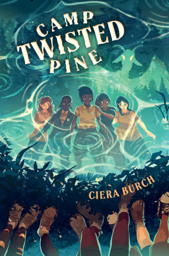 Camp Twisted Pine - 9781665930581 by Ciera Burch, 9781665930581