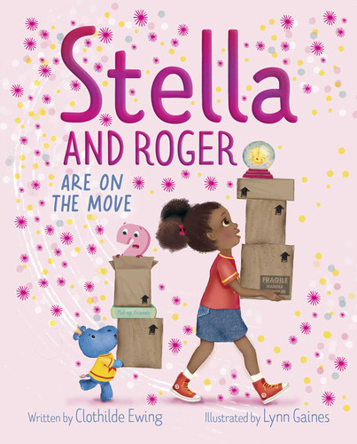 Stella and Roger Are on the Move by Clothilde Ewing, Lynn Gaines, 9781665933346
