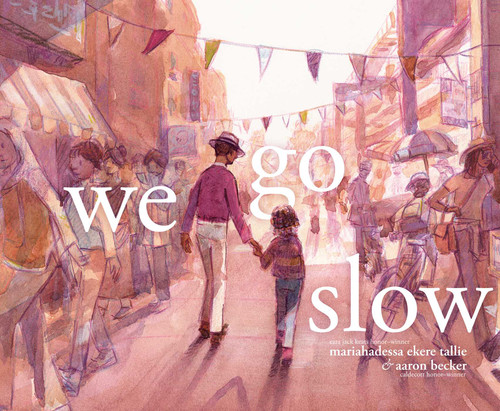 We Go Slow by Mariahadessa Ekere Tallie, Aaron Becker, 9781665950602