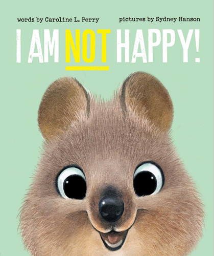 I Am Not Happy! by Caroline L Perry, Sydney Hanson, 9781665953351