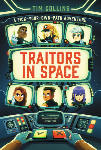 Traitors in Space (A Pick-Your-Own-Path Adventure) by Tim Collins, Steven Wood, 9781665977623