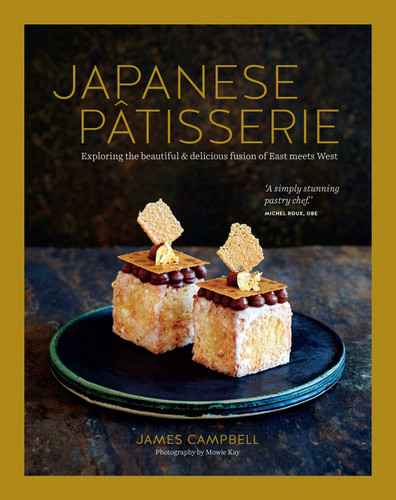 Japanese Patisserie (Exploring the beautiful and delicious fusion of East meets West) by James Campbell, 9781788797191