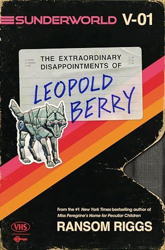 Sunderworld, Vol. I: The Extraordinary Disappointments of Leopold Berry - 9780593530948 by Ransom Riggs