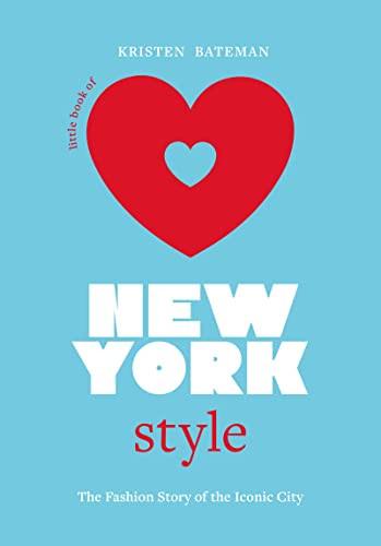 Little Book of New York Style (The Fashion History of the Iconic City) by Kristen Bateman, 9781802794908