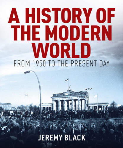A History of the Modern World (From 1950 to the Present Day) by Jeremy Black, 9781398854932