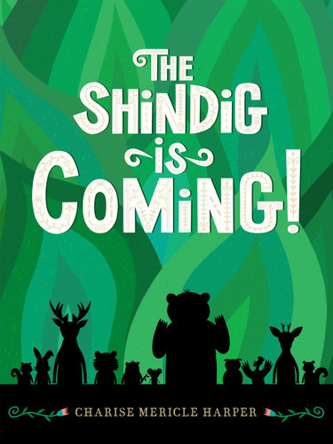 The Shindig Is Coming! by Charise Mericle Harper, 9781454955016