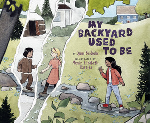 My Backyard Used To Be by Lynn Baldwin, Megan Elizabeth Baratta, 9781668955239