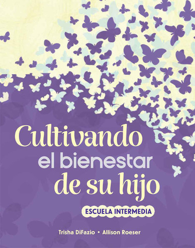 Cultivando el bienestar de su hijo (escuela intermedia) (Spanish Edition) by Trisha DiFazio, Allison Roeser, 9798330913770